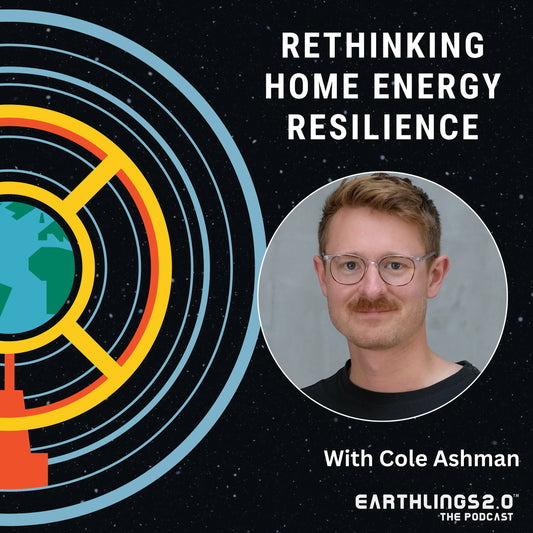 Earthlings 2.0 Podcast #143: Rethinking Home Energy Resilience with Pila Energy